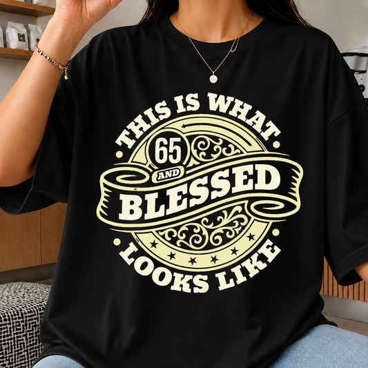 65 And Blessed SVG, This Is What Blessed Looks Like