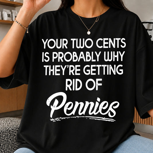 Your Two Cents Is Why They're Getting Rid Of Pennies SVG