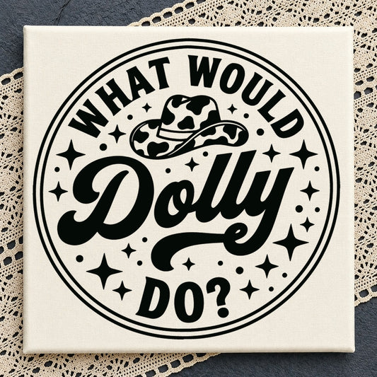 What Would Dolly Do SVG, Cowboy Hat Country Cricut File
