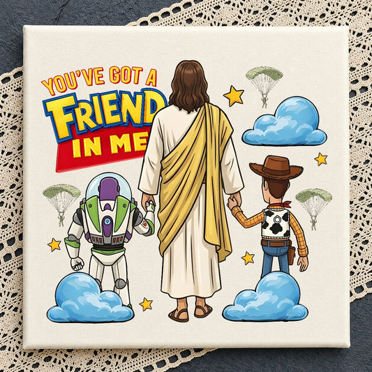 You've Got a Friend in Me Jesus PNG | SvgBundleHub