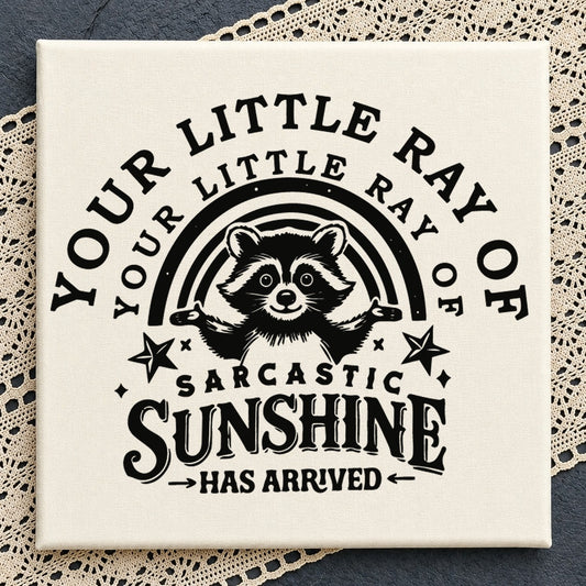 Your Little Ray Of Sarcastic Sunshine Raccoon SVG