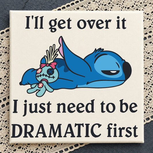 Stitch I'll Get Over It Be Dramatic First Clipart SVG