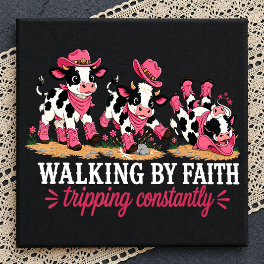 Walking By Faith Tripping Constantly PNG, Cowgirl Cow PNG, Funny Cow PNG