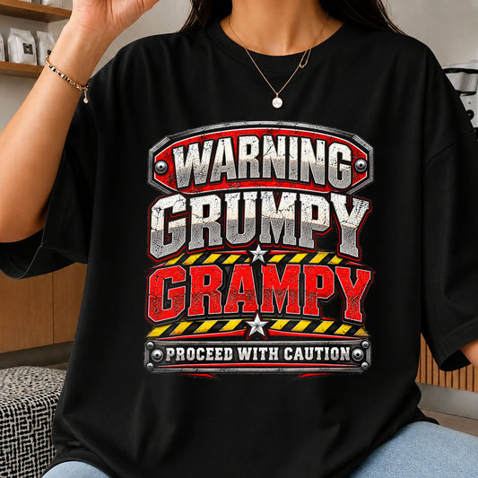 Warning Grumpy Grampy Proceed With Caution Quote PNG