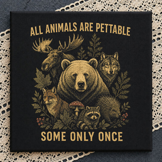All Animals Are Pettable Some Only Once PNG, Funny Wildlife PNG
