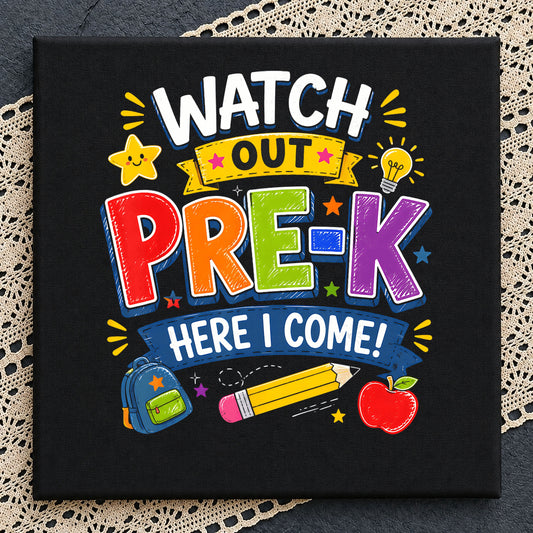 Watch Out Pre-K Here I Come PNG, Back To School PNG, Preschool PNG