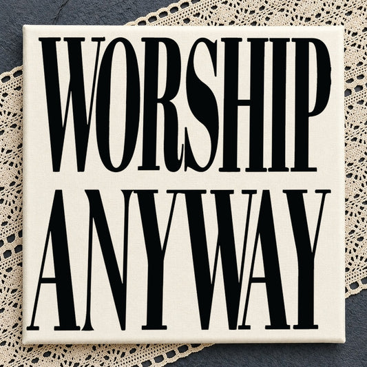 Worship Anyway SVG, Christian Faith Quote Cricut Cut File