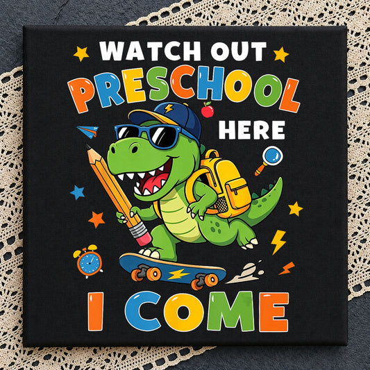 Watch Out Preschool Here I Come PNG, Dinosaur PNG, Back To School PNG