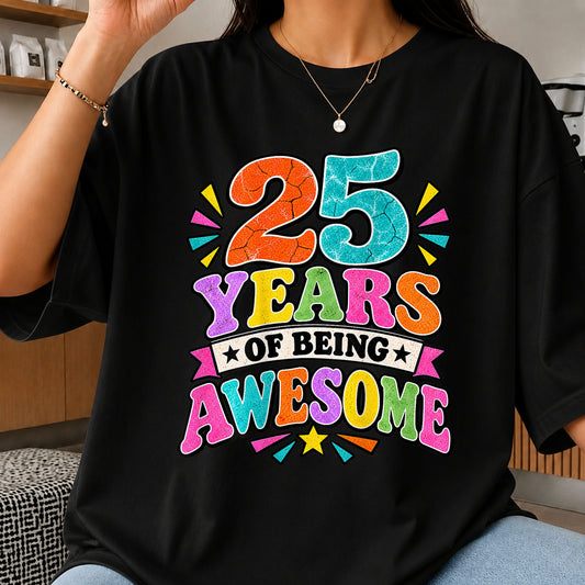 25 Years Of Being Awesome PNG, Birthday Sublimation Design