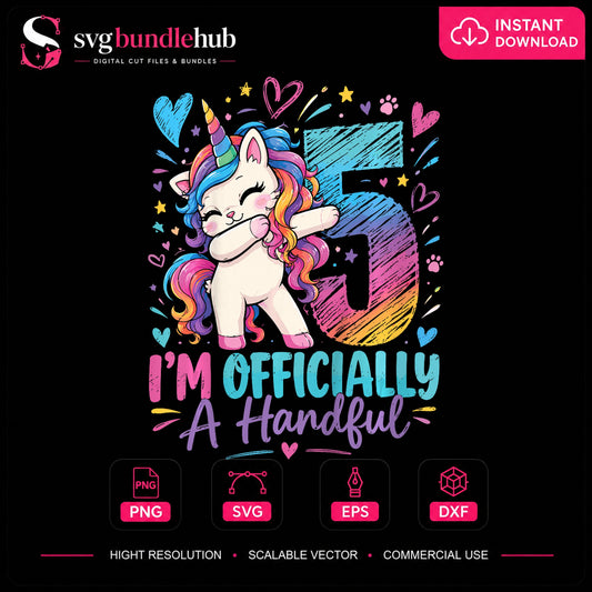 5 I'm Officially A Handful Dabbing Unicorn Birthday PNG