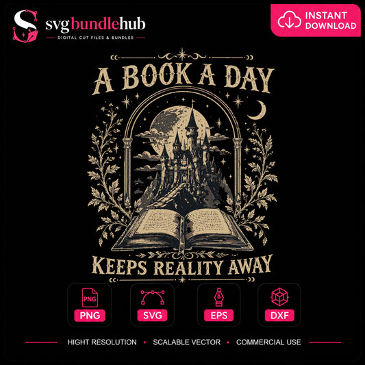 A Book A Day Keeps Reality Away Bookish SVG