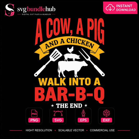 A Cow A Pig And A Chicken Walk Into A BBQ SVG