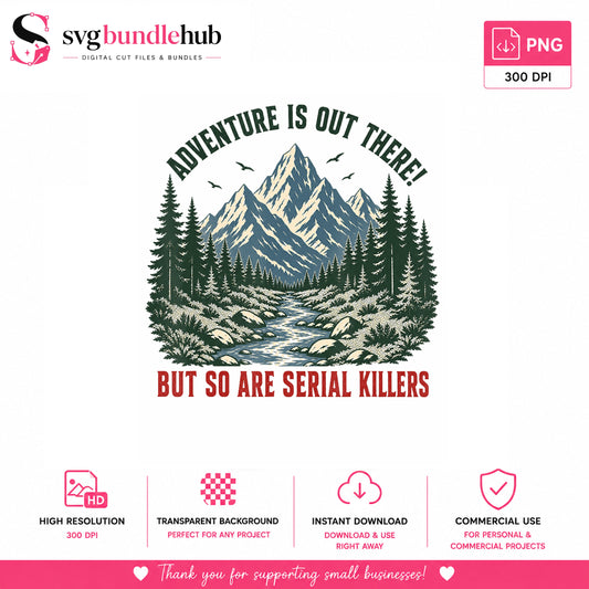 Adventure Is Out There But So Are Serial Killers, Mountain Forest