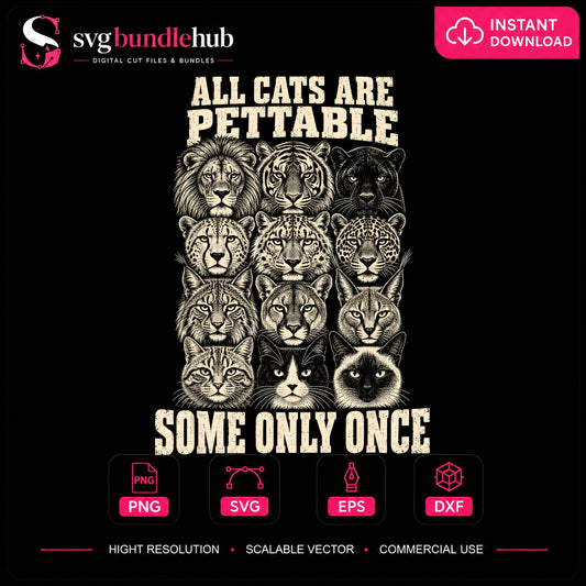 All Cats Are Pettable Some Only Once Wild PNG
