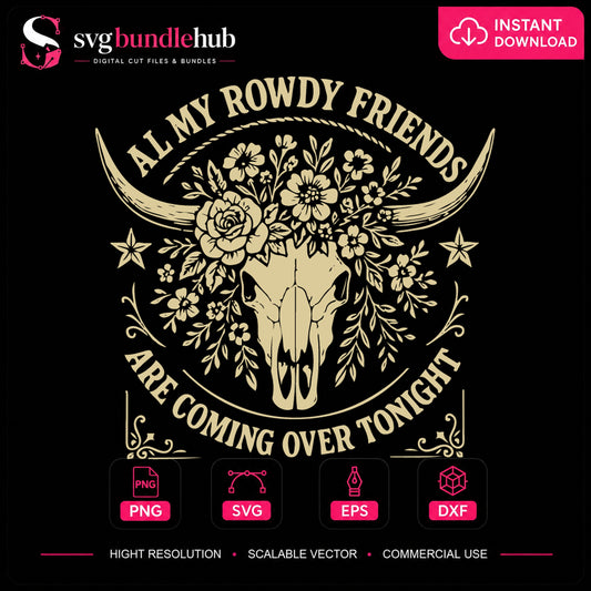 All My Rowdy Friends Are Coming Over Tonight Bull Skull SVG
