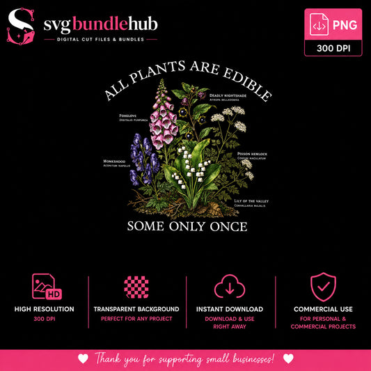 All Plants Are Edible Some Only Once PNG, Funny Botanical PNG, Wildflower PNG