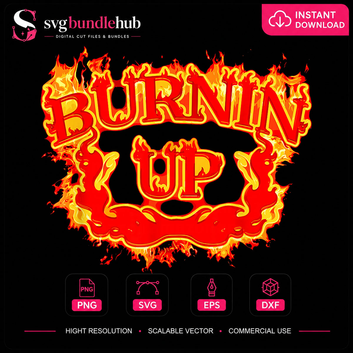 Burnin Up Fire Flames Typography Quote Sublimation PNG