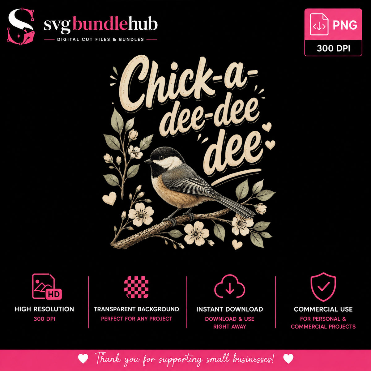 Chick-A-Dee-Dee-Dee Floral Bird PNG, Chickadee PNG, Bird Lover PNG