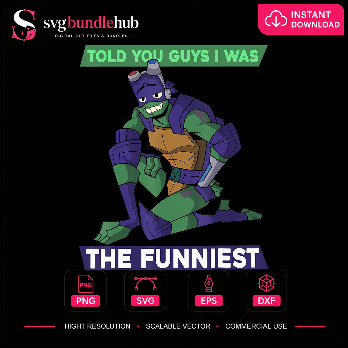 Donatello Told You I Was The Funniest TMNT PNG