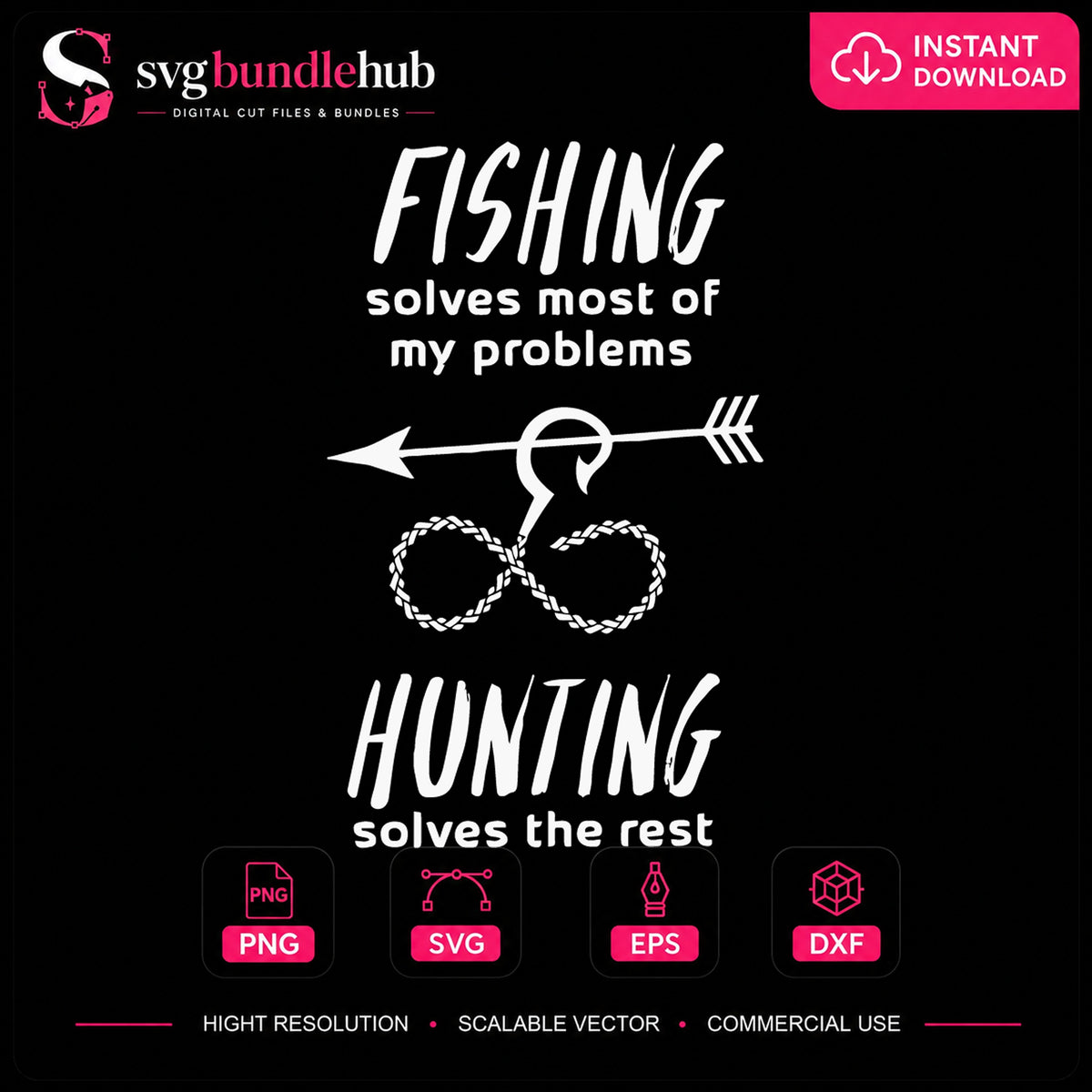 Fishing And Hunting Solves My Problems Cricut File SVG