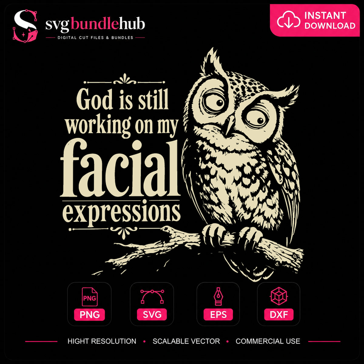 God Is Still Working On My Facial Expressions Owl Design SVG