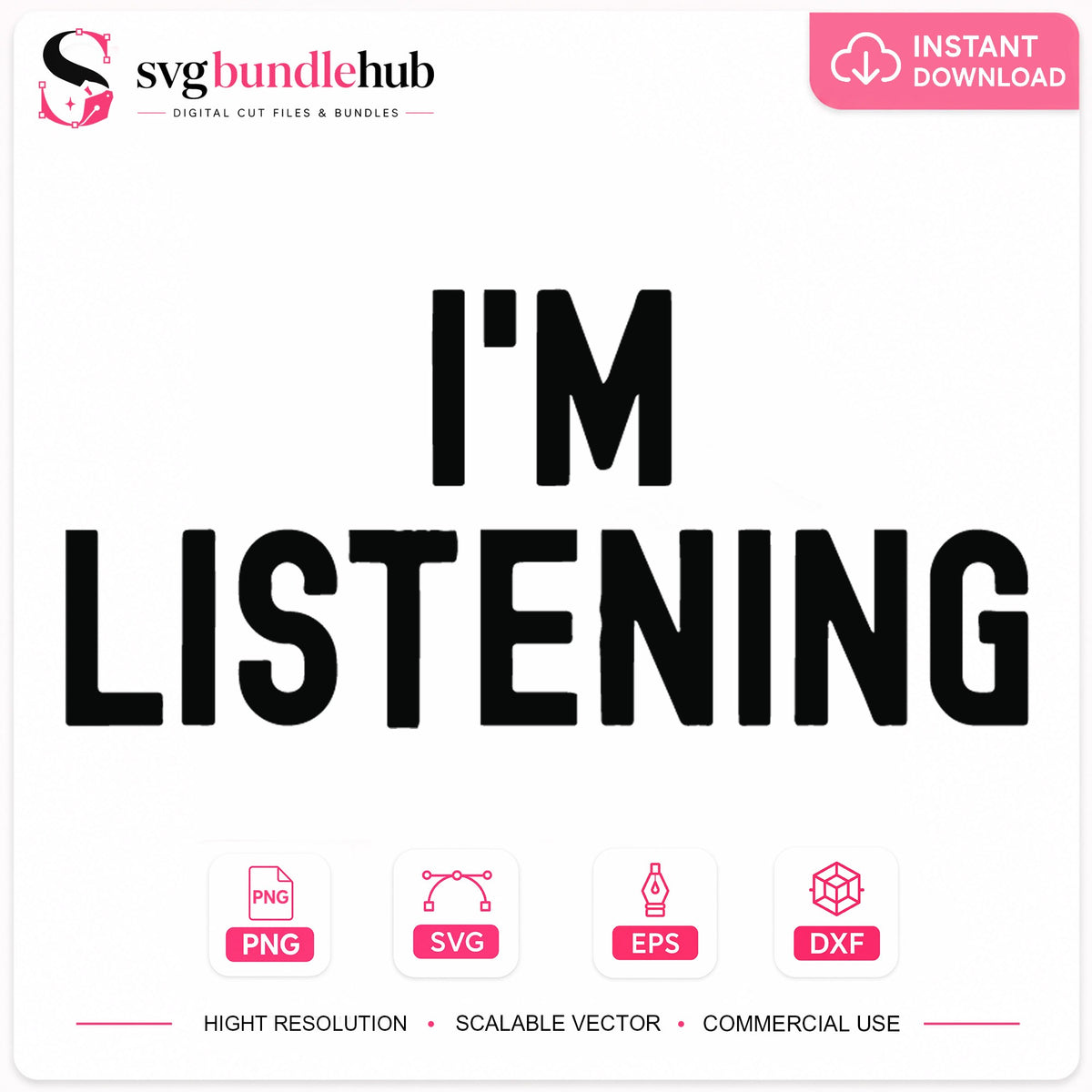 I'm Listening SVG, Funny Sarcastic Quote Cricut Cut File