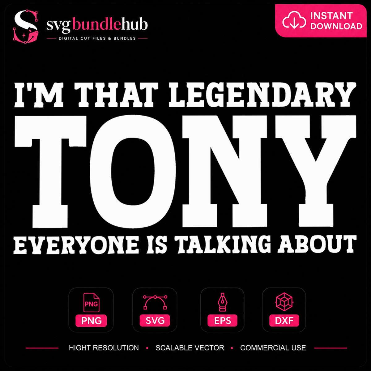I'm That Legendary Tony Everyone Talks About PNG