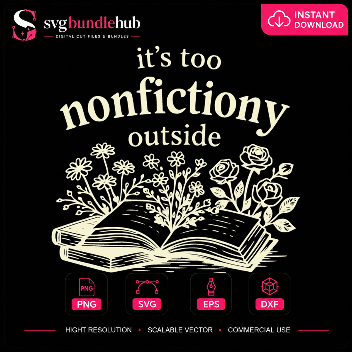 It's Too Nonfictiony Outside SVG, Funny Book Lover Clipart