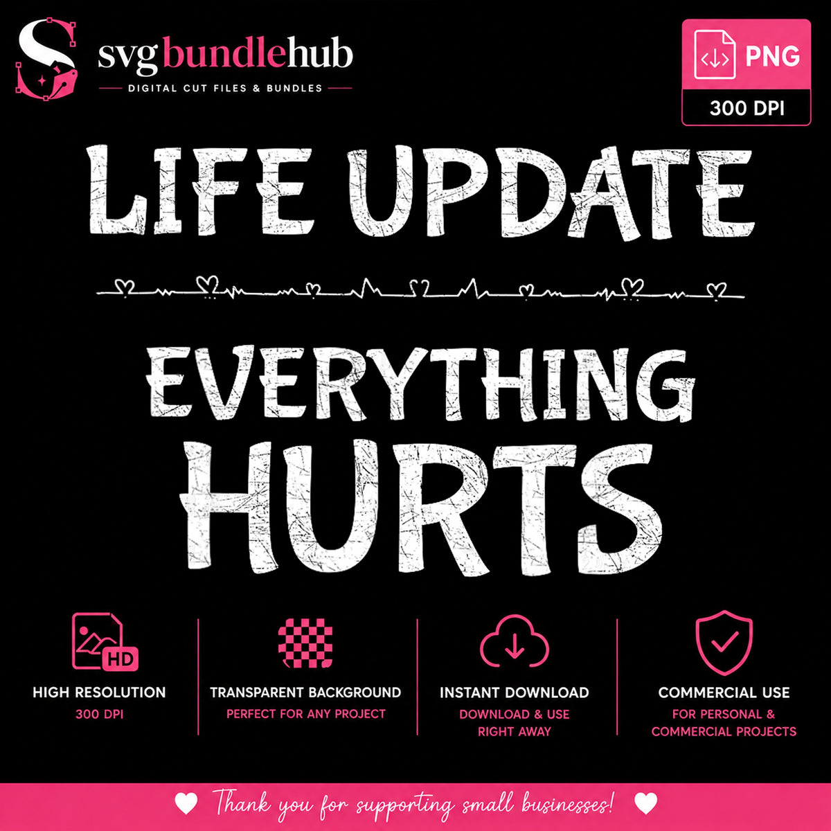 Life Update Everything Hurts, Cracked White Distressed Bold Text