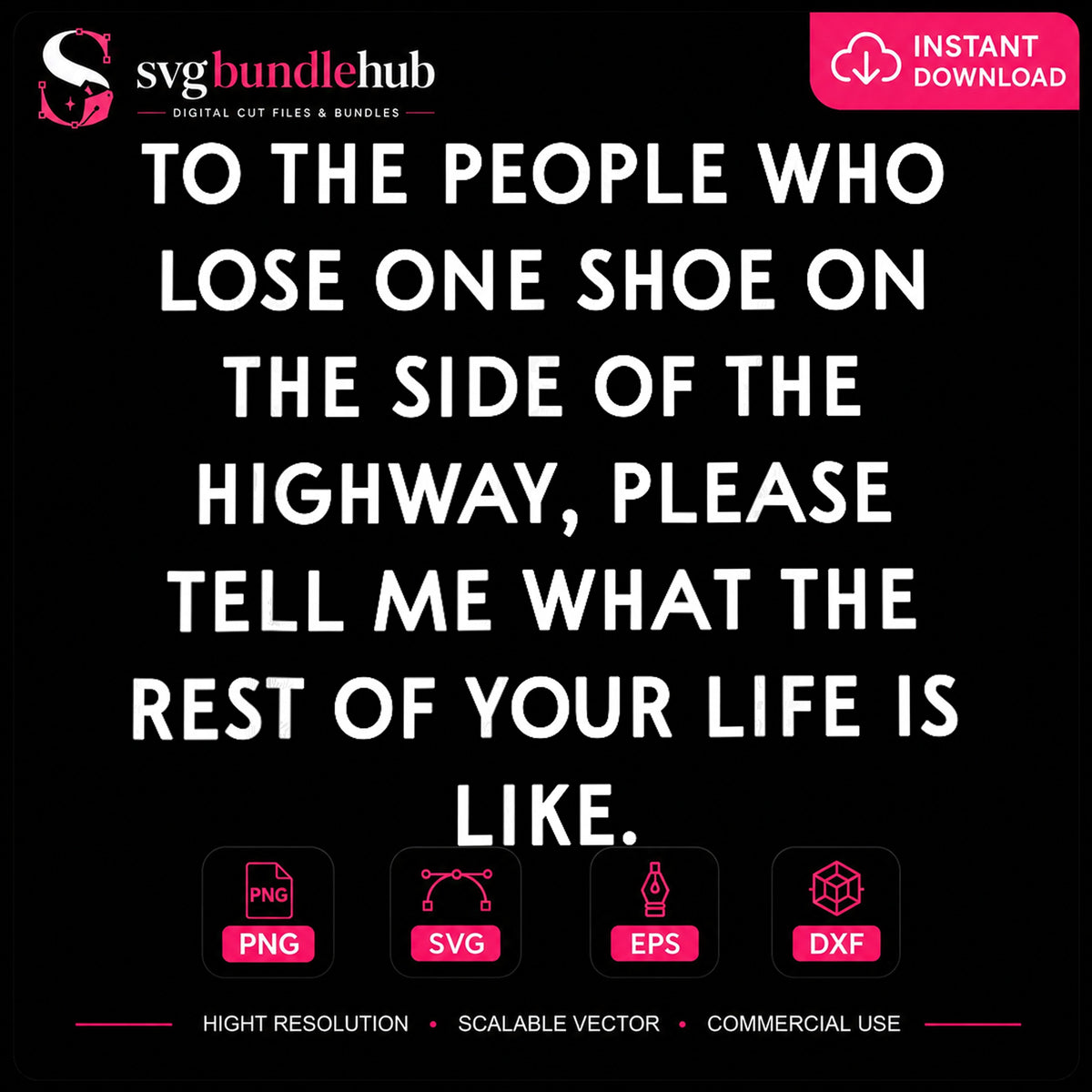 Lose One Shoe On Highway Funny Sarcastic Quote PNG
