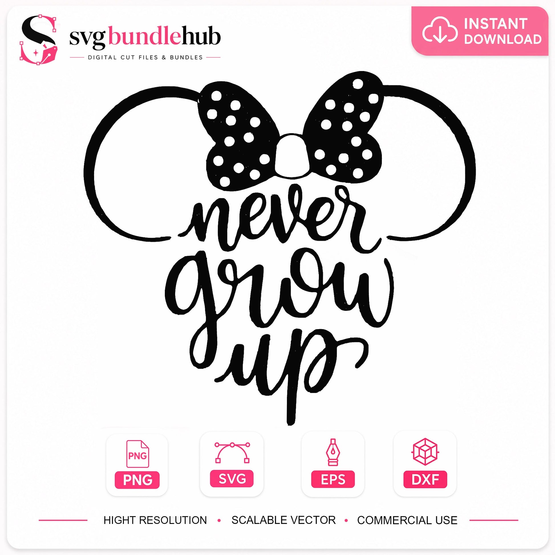 Minnie Mouse Never Grow Up SVG, Disney SVG, Mouse Ears PNG