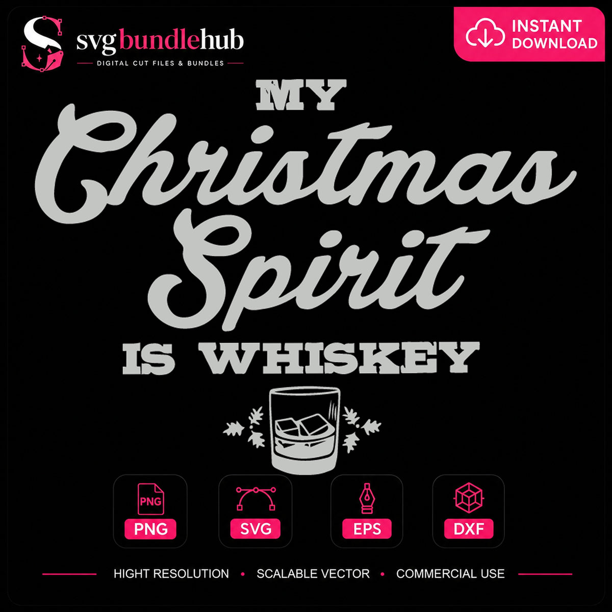 My Christmas Spirit Is Whiskey SVG, Craft File Design v7
