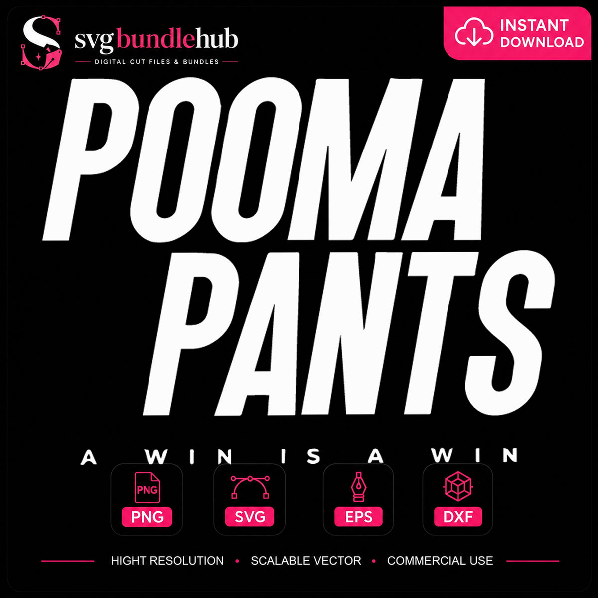 Pooma Pants A Win Is A Win Vinyl Cut File SVG