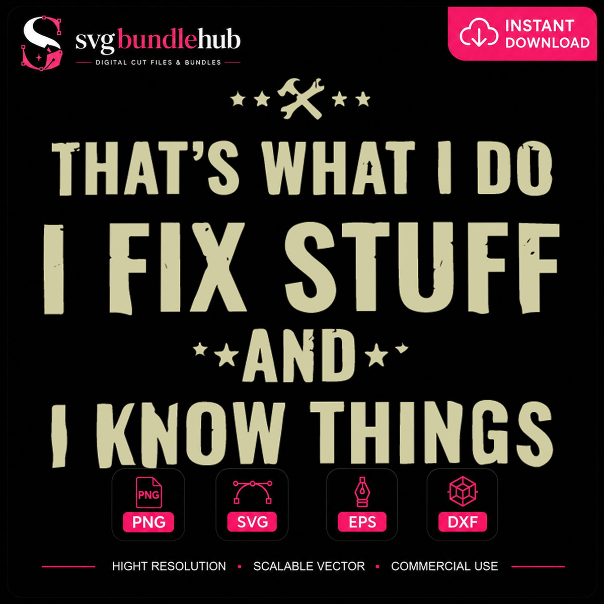That's What I Do I Fix Stuff And I Know Things SVG