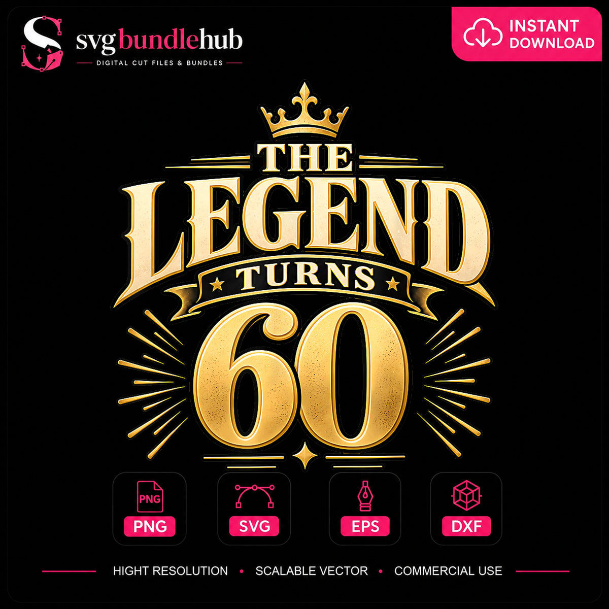 The Legend Turns 60 PNG, Gold Crown Birthday Sublimation