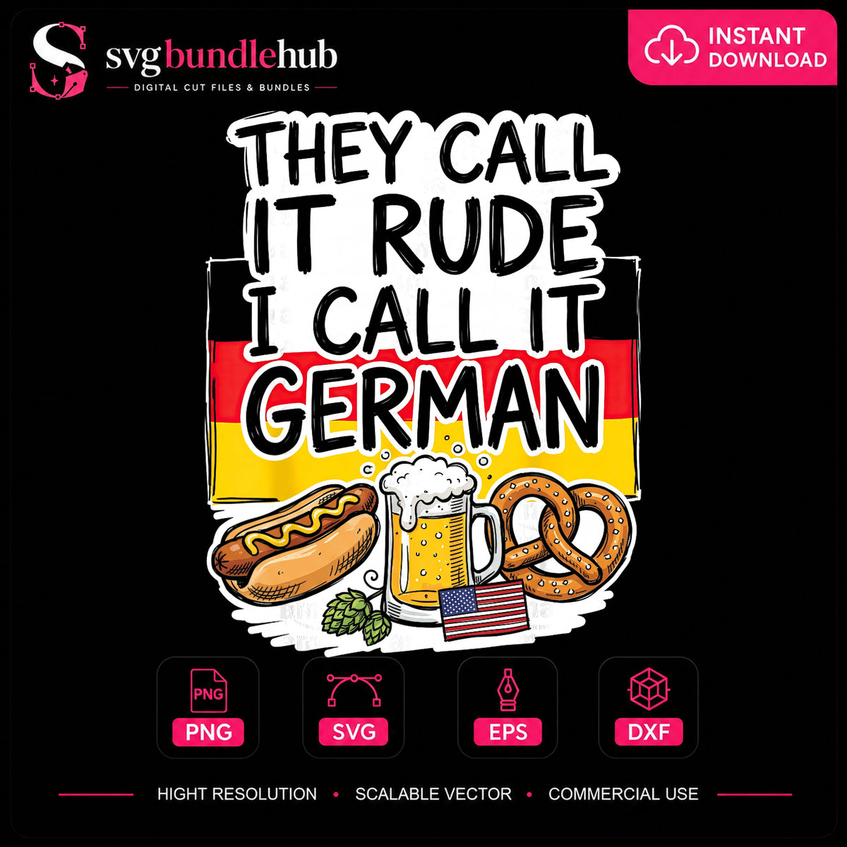 They Call It Rude I Call It German PNG, Stage Clipart Design