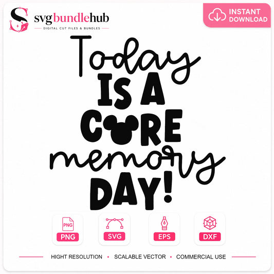 Today Is A Core Memory Day SVG, Disney SVG, Mickey SVG PNG