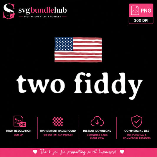 Two Fiddy American Flag PNG, 4th Of July PNG, Patriotic PNG