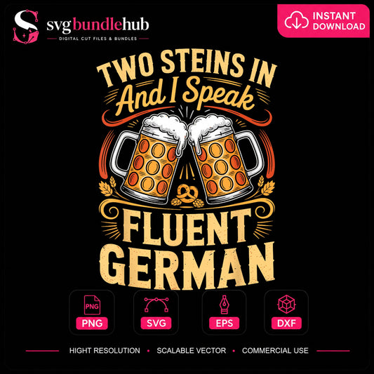 Two Steins In And I Speak Fluent German Beer PNG