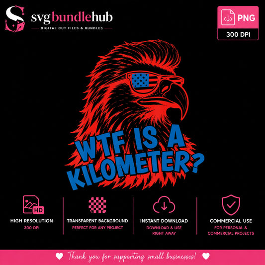 WTF Is A Kilometer Eagle PNG, 4th Of July PNG, Patriotic PNG