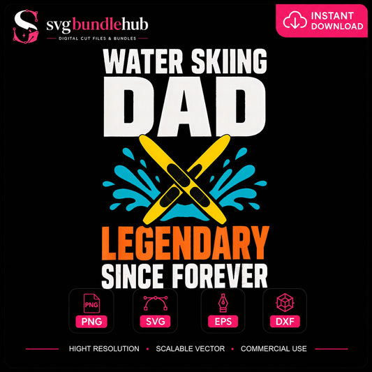 Water Skiing Dad Legendary Since Forever Clipart SVG