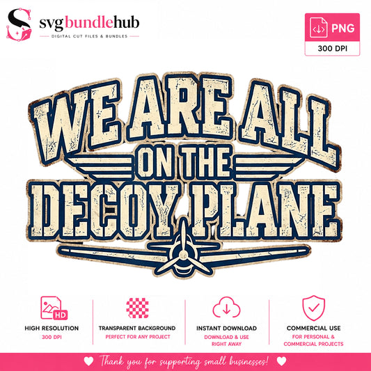 We Are All On The Decoy Plane Quote, Vintage Grunge Airplane Design