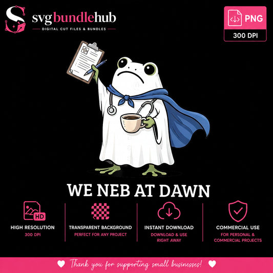 We Neb At Dawn Frog Ghost Nurse PNG, Funny Nurse PNG, Halloween PNG