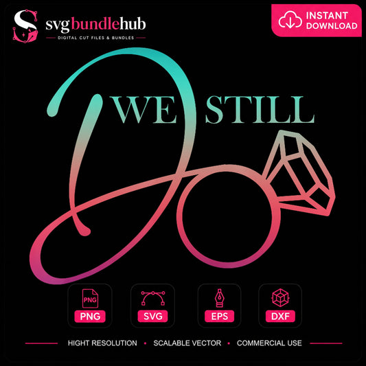 We Still Do Diamond Ring Anniversary Clipart Design SVG