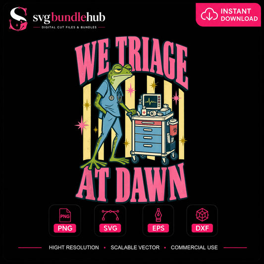 We Triage At Dawn Frog Nurse PNG, Medical Scrubs Clipart