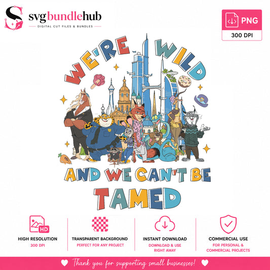 We're Wild Can't Be Tamed Zootopia PNG | SvgBundleHub
