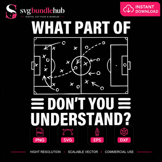 What Part Of Don't You Understand Soccer Clipart SVG