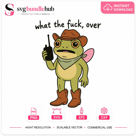 What The Fuck Over Cowboy Frog Cricut Cut File SVG