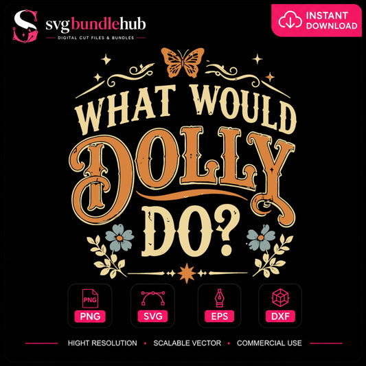 What Would Dolly Do SVG, Country Music Cricut Clipart