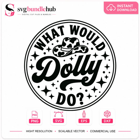 What Would Dolly Do SVG, Cowboy Hat Country Cricut File